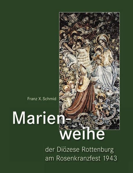 Marienweihe der Diözese Rottenburg am Rosenkranzfest 1943 Film, Art & Culture