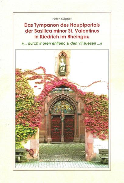 Das Tympanon des Hauptportals der Basilica minor St. Valentinus in Kiedrich im Rheingau – "… durch ir oren enfienc si den vil süezen…" book
