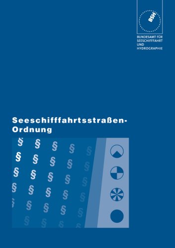 Seeschifffahrtsstraßen-Ordnung: Mit den Bekanntmachungen der Wasser- und Schifffahrtsdirektionen Nordwest und Nord Business & Technology