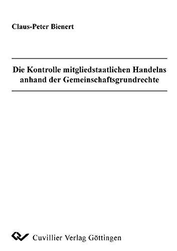 Die Kontrolle mitgliedstaatlichen Handelns anhand der Gemeinschaftsgrund-rechte Law