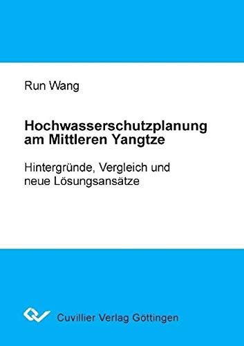 Hochwasserschutzplanung am Mittleren Yangtze: Hintergründe, Vergleichund neue Lösungsansätze Leisure, Home & Garden