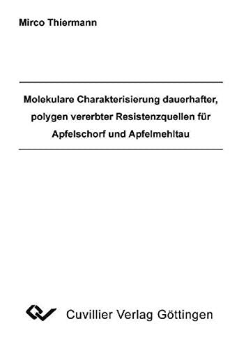 Molekulare Charakterisierung dauerhafter, polygen vererbter Resistenzquellen für Apfelschorf und Apfelmehltau Natural Sciences