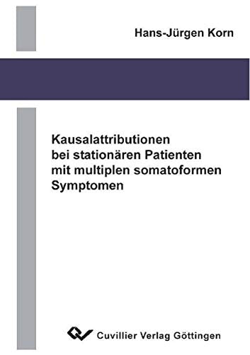 Kausalattributionen bei stationären Patienten mit multiplen somatoformen Symptomen Law