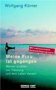 Meine Frau ist gegangen: Männer erzählen von Trennung und dem Leben danach Parents & Children