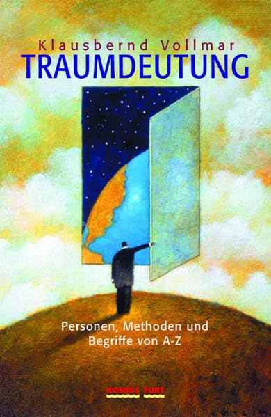 Traumdeutung: Personen, Methoden und Begriffe von A-Z Learning & Reference