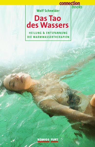 Das Tao des Wassers: Heilung & Entspannung. Die Warmwassertherapien Health, Nutrition & Fitness