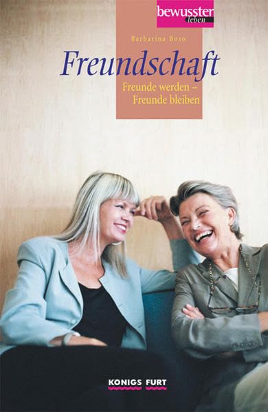 Freundschaft: Freunde werden - Freunde bleiben Books