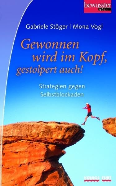 Gewonnen wird im Kopf, gestolpert auch!: Strategien gegen Selbstblockade Books