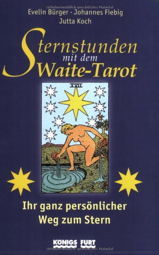 Sternstunden mit dem Waite-Tarot: Ihr ganz persönlicher Weg zum Stern Religion & Esotericism
