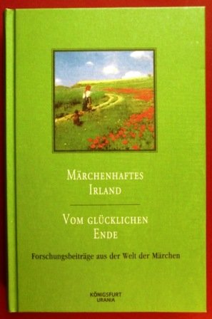 Märchenhaftes Irland - Vom glücklichen Ende Forschungsbeiträge aus der Welt der Märchen Band 34 Books