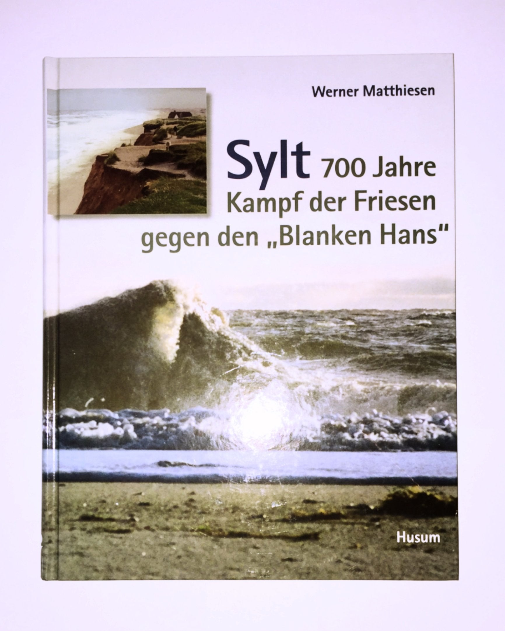 Sylt: 700 Jahre Kampf der Friesen gegen den "Blanken Hans" Geology & Geography