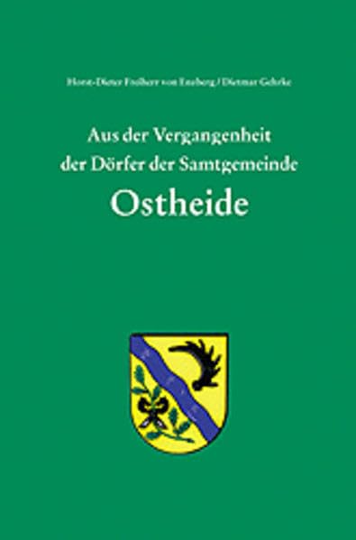 Aus der Vergangenheit der Dörfer der Samtgemeinde Ostheide: Von den Anfängen bis in das 19. Jahrhundert Politics & History
