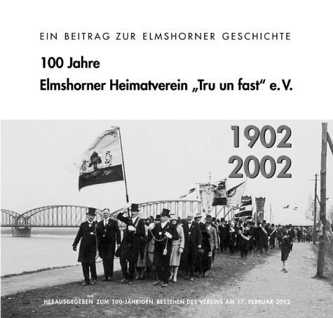 100 Jahre Elmshormer Heimatverein 'Tru un fast' e. V. Books