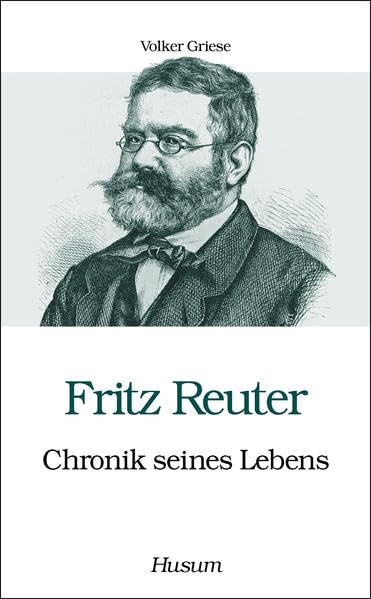 Fritz Reuter - Chronik seines Lebens (Husum-Taschenbuch) Contemporary literature
