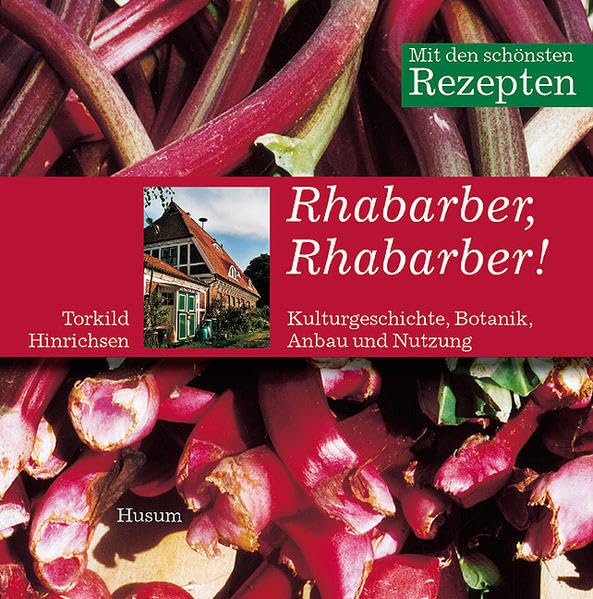 Rhabarber, Rhabarber - Kulturgeschichte, Botanik, Anbau und Nutzung. Mit den schönsten Rezepten Film, Art & Culture