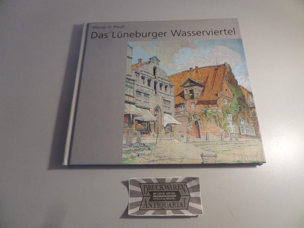 Das Lüneburger Wasserviertel: In Bildern und Geschichten Politics & History