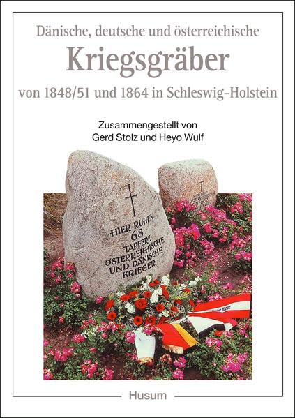 Dänische, deutsche und österreichische Kriegsgräber von 1848/51 und 1864 in Schleswig-Holstein - Danske, tyske og østrigske krigergrave fra 1848/51 og 1864 i Slesvig-Holsten German history