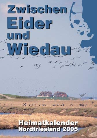 Zwischen Eider und Wiedau. Heimatkalender Nordfriesland 2005 Crime & Thrillers