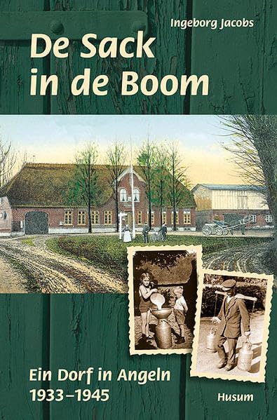 De Sack in de Boom: Ein Dorf in Angeln von 1933 bis 1945 Personalities
