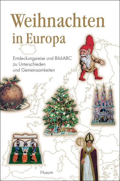 Weihnachten in Europa: Entdeckungsreise und Bild-ABC zu Unterschieden und Gemeinsamkeiten Law