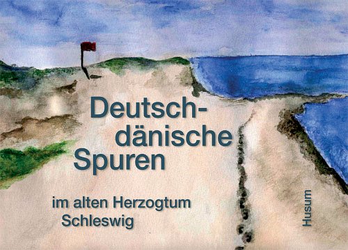 Deutsch-dänische Spuren im alten Herzogtum Schleswig: Ein grenzüberschreitendes Schulprojekt Education & Training