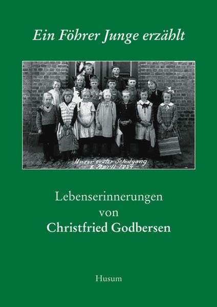 Ein Föhrer Junge erzählt. Lebenserinnerungen von Christfried Godbersen Personalities