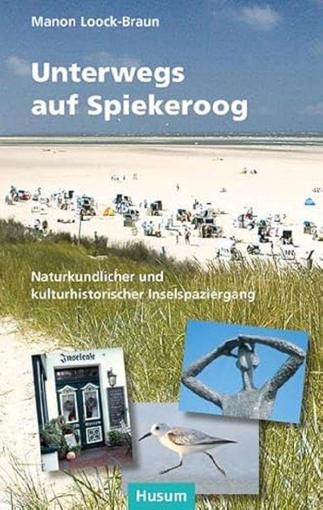 Unterwegs auf Spiekeroog. Naturkundlicher und kulturhistorischer Inselspaziergang Leisure, Home & Garden