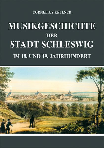 Musikgeschichte der Stadt Schleswig im 18. und 19. Jahrhundert Arts & Music
