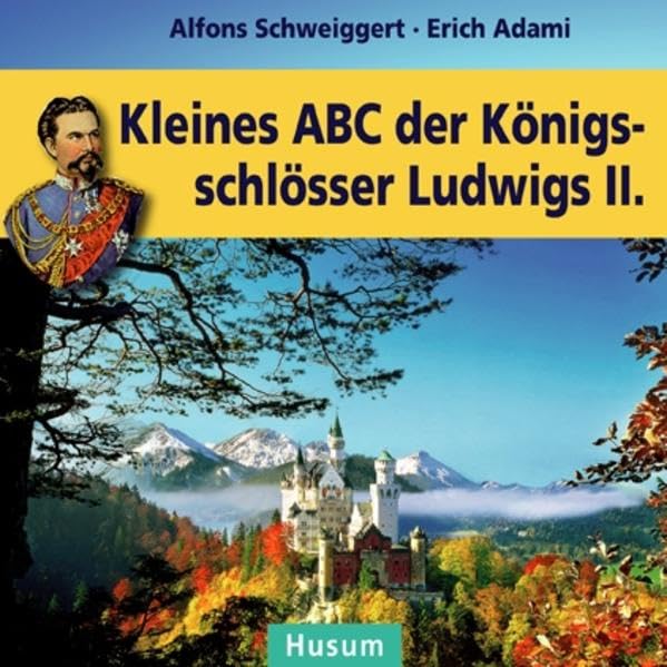 Kleines ABC der Königsschlösser Ludwigs II. book