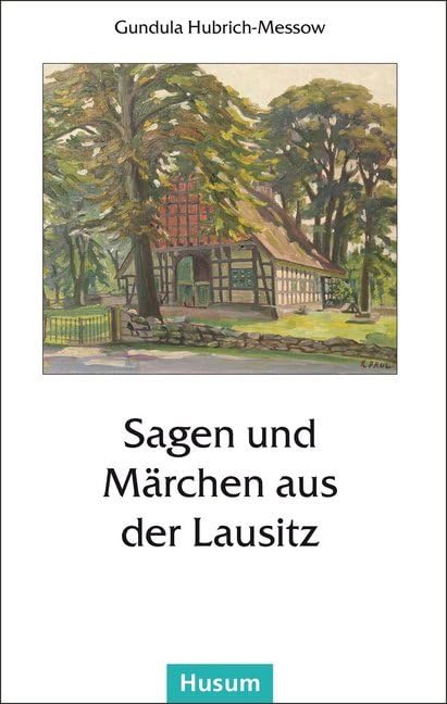 Sagen und Märchen aus der Lausitz Fairy Tales & Legends