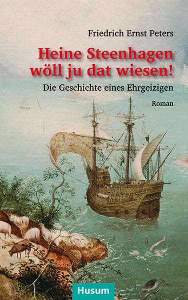 Heine Steenhagen wöll ju dat wiesen!: Die Geschichte eines Ehrgeizigen. Roman Classics