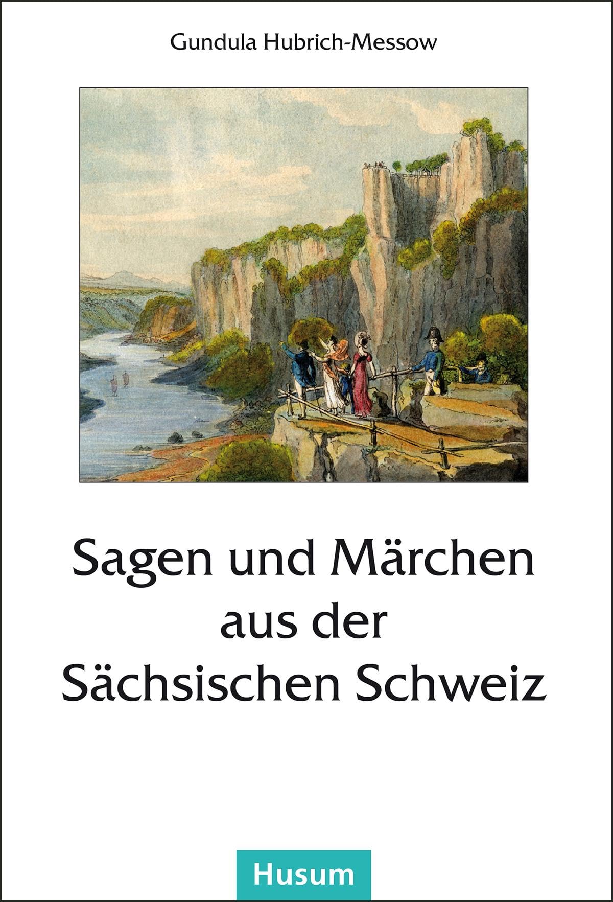 Sagen und Märchen aus der Sächsischen Schweiz Fairy Tales & Legends