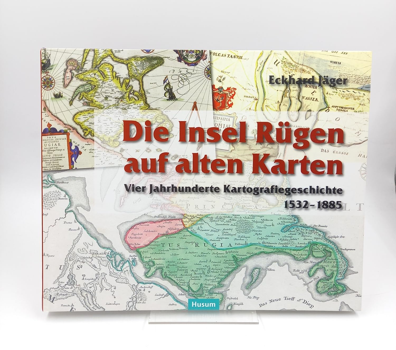 Die Insel Rügen auf alten Karten: Vier Jahrhunderte Kartografiegeschichte (1532–1885) Geology & Geography