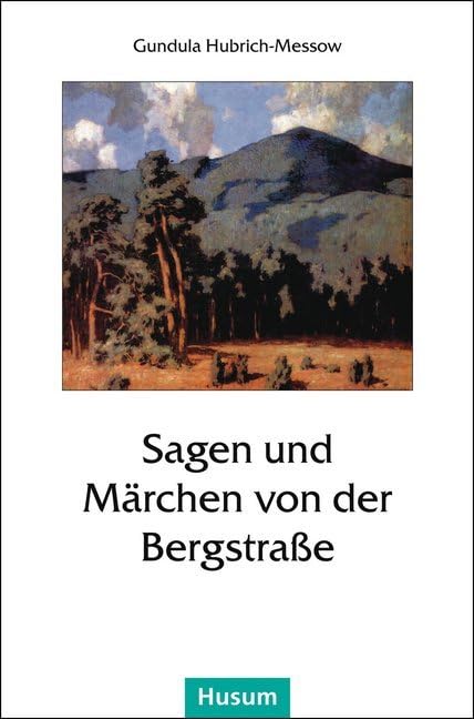 Sagen und Märchen von der Bergstraße Fairy Tales & Legends