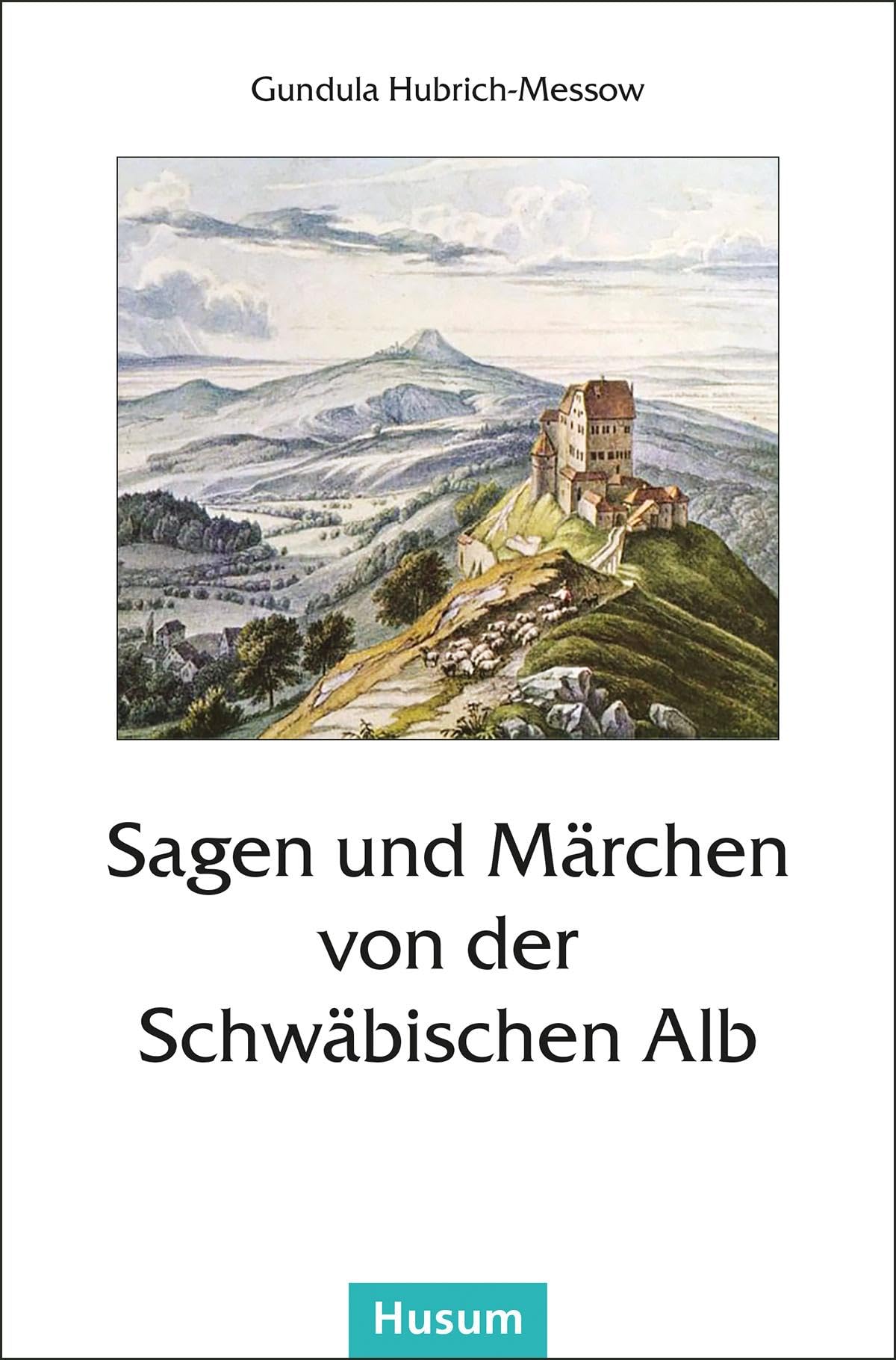 Sagen und Märchen von der Schwäbischen Alb Social Sciences