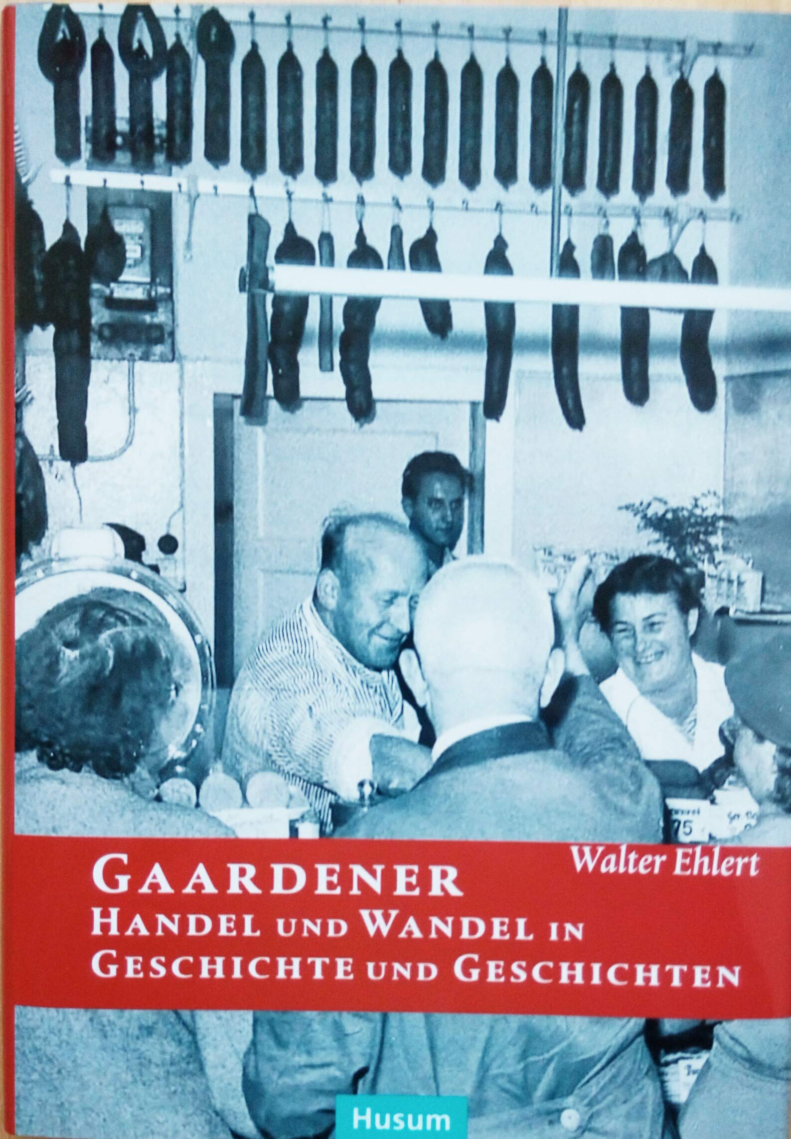 Gaardener Handel und Wandel in Geschichte und Geschichten German history