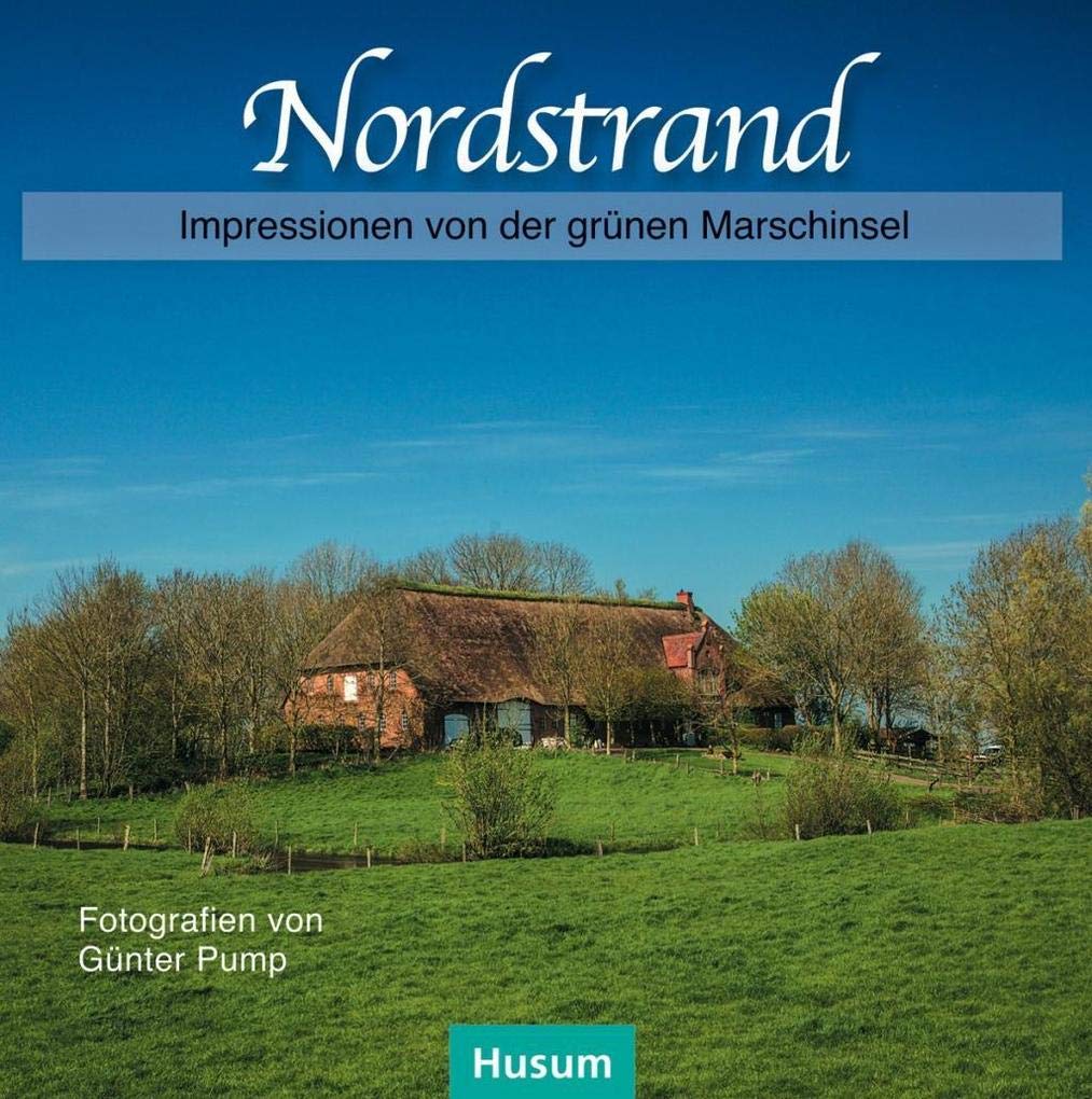Nordstrand: Impressionen von der grünen Marschinsel Leisure, Home & Garden