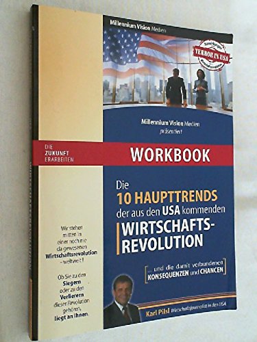 Die 10 Haupttrends der aus den USA kommenden Wirtschaftsrevolution: ... und die damit verbundenen Konsequenzen und Chancen / Workbook Books