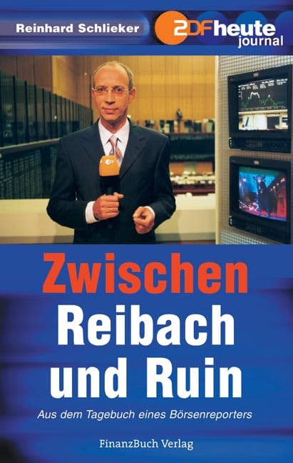 Zwischen Reibach und Ruin: Aus dem Tagebuch eines Börsenreporters Memories