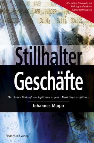 Stillhaltergeschäfte. Durch den Verkauf von Optionen in jeder Marktlage profitieren. Business, Finance & Career