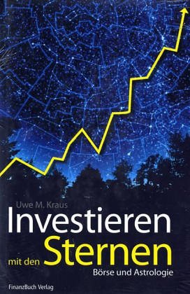 Investieren mit den Sternen. Börse und Astrologie Business, Finance & Career