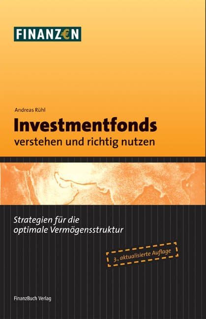 Investmentfonds verstehen und richtig nutzen: Strategien für die optimale Vermögensstruktur Business & Technology