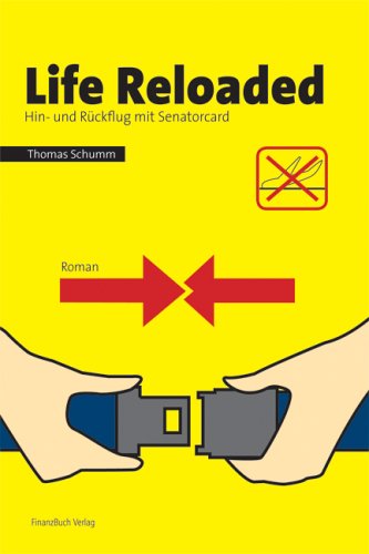 Life Reloaded. Hin- und Rückflug mit Senatorcard Business, Finance & Career