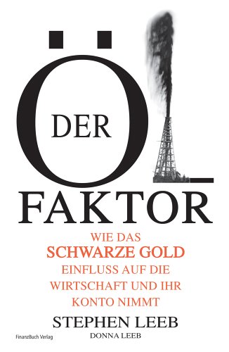 Der Ölfaktor: Wie das schwarze Gold Einfluss auf die Wirtschaft und auf ihr Konto nimmt Law