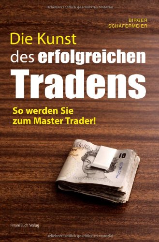 Die Kunst des erfolgreichen Tradens: So werden Sie zum Mastertrader Business, Finance & Career