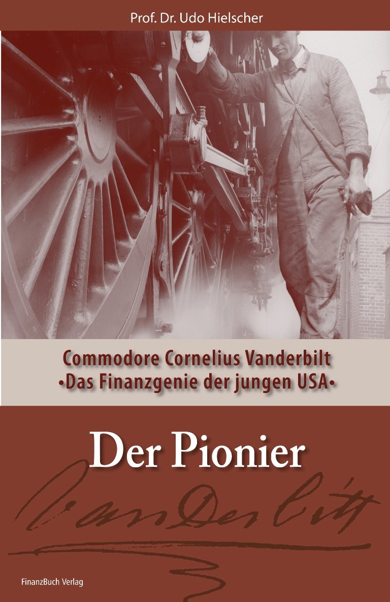 Der Pionier: Commodore Cornelius Vanderbilt - Das Finanzgenie der jungen USA Law