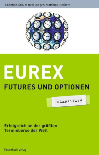 Eurex - simplified: Erfolgreich an der größten Terminbörse der Welt Business, Finance & Career