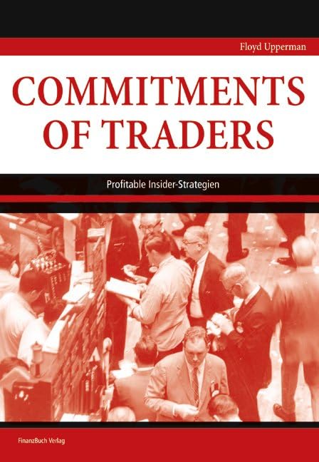 Commitments of Traders: Profitable Insider-Strategien Business, Finance & Career Books