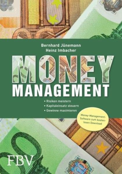 Money Management - die Formel für Ihren Börsenerfolg: Chancen nutzen - Risiken minimieren Business & Technology