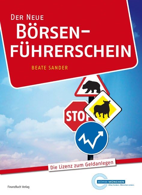 Der neue Börsenführerschein: Die Lizenz zum Geldanlegen Business & Technology